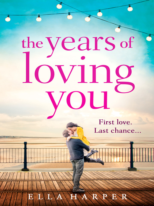 Title details for The Years of Loving You by Ella Harper - Available